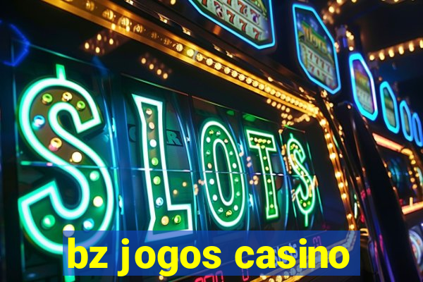 bz jogos casino